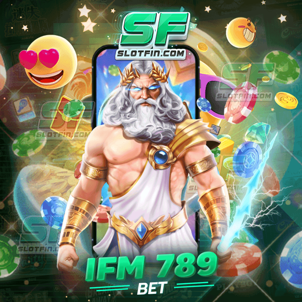 ifm789 bet ช่องทางรวยทางลัด บริการเกมไม่ซ้ำใคร