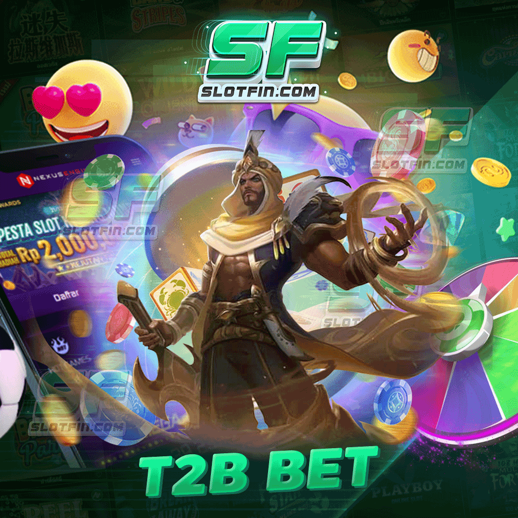 t2b bet เสิร์ฟโบนัสฟรี ส่งตรงความบันเทิงจากต่างประเทศ